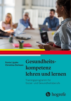 Gesundheitskompetenz lehren und lernen von Derksen,  Christina, Lippke,  Sonia