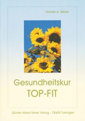 Gesundheitskur Top – Fit von Ulmer,  Günter A.