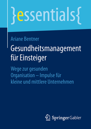 Gesundheitsmanagement für Einsteiger von Bentner,  Ariane