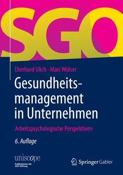 Gesundheitsmanagement in Unternehmen von Ulich,  Eberhard, Wülser,  Marc