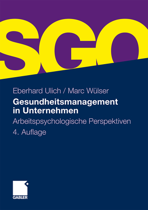 Gesundheitsmanagement in Unternehmen von Ulich,  Eberhard, Wülser,  Marc