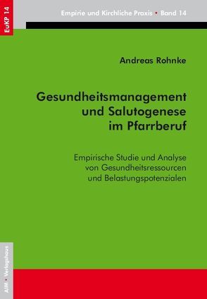 Gesundheitsmanagement und Salutogenese im Pfarrberuf von Rohnke,  Andreas