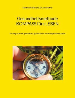 Gesundheitsmethode KOMPASS fürs LEBEN von Barthel,  Dr. Jens, Hildebrand,  Manfred