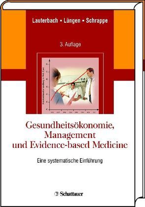 Gesundheitsökonomie, Management und Evidence-based Medicine von Lauterbach,  Karl W, Lüngen,  Markus, Schrappe,  Matthias