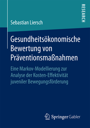 Gesundheitsökonomische Bewertung von Präventionsmaßnahmen von Liersch,  Sebastian