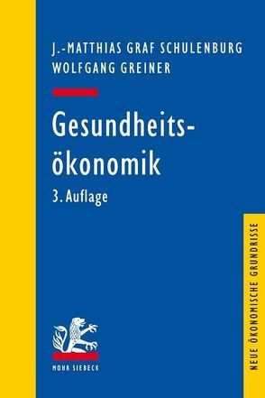 Gesundheitsökonomik von Greiner,  Wolfgang, Schulenburg,  J.-Matthias Graf von der