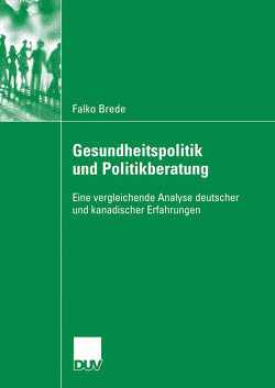 Gesundheitspolitik und Politikberatung von Brede,  Falko