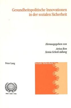 Gesundheitspolitische Innovationen in der sozialen Sicherheit von Ron,  Aviva, Scheil-Adlung,  Xenia