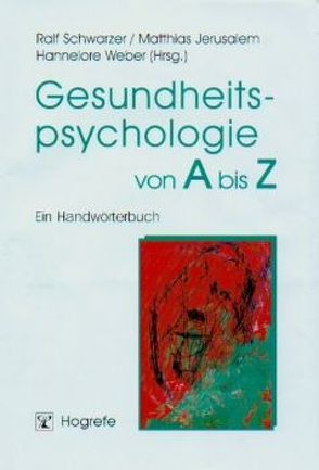 Gesundheitspsychologie von A bis Z von Jerusalem,  Matthias, Schwarzer,  Ralf, Weber,  Hannelore