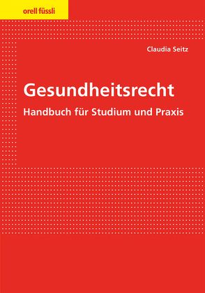 Gesundheitsrecht von Seitz,  Claudia