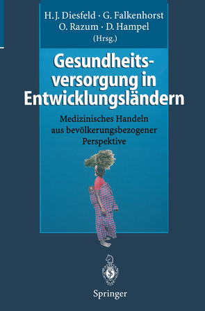 Gesundheitsversorgung in Entwicklungsländern von Diesfeld,  Hans Jochen, Falkenhorst,  Gerd, Hampel,  Dieter, Razum,  Oliver