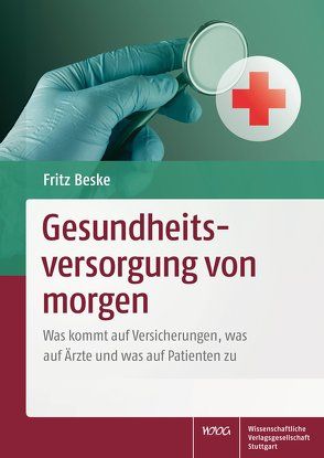 Gesundheitsversorgung von morgen von Beske,  Fritz