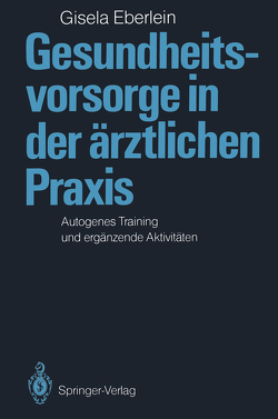 Gesundheitsvorsorge in der ärztlichen Praxis von Eberlein,  Gisela