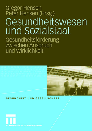 Gesundheitswesen und Sozialstaat von Hensen,  Gregor, Hensen,  Peter