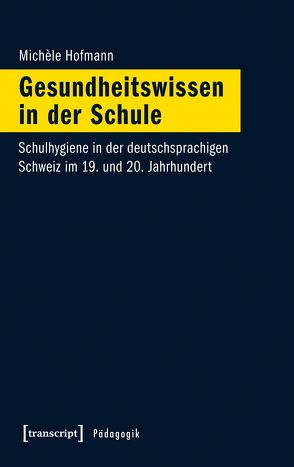 Gesundheitswissen in der Schule von Hofmann,  Michèle