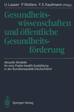 Gesundheitswissenschaften und öffentliche Gesundheitsförderung von Kaufmann,  F.X., Laaser,  Ulrich, Wolters,  P.