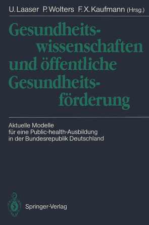 Gesundheitswissenschaften und öffentliche Gesundheitsförderung von Kaufmann,  F.X., Laaser,  Ulrich, Wolters,  P.