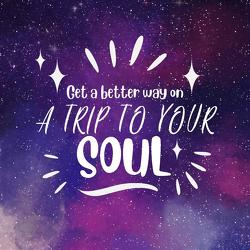 Get a better way on A TRIP TO YOUR SOUL von Adami,  Heike