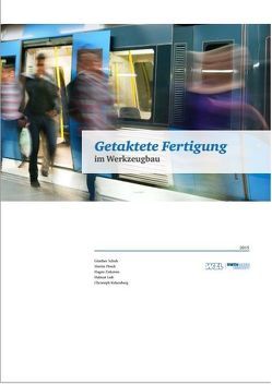 Getaktete Fertigung von Dr. Pitsch,  Martin, Kelzenberg,  Christoph, Lieb,  Helmut, Prof. Schuh,  Günther, Ziskoven,  Hagen