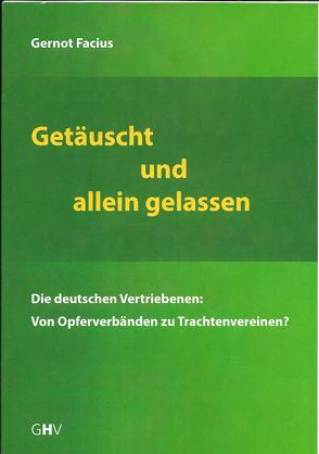 Getäuscht und Allein gelassen von Facius,  Gernot