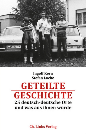 Geteilte Geschichte von Kern,  Ingolf, Locke,  Stefan