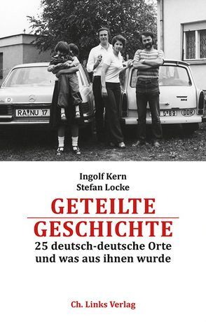 Geteilte Geschichte von Kern,  Ingolf, Locke,  Stefan, Schleser,  Götz