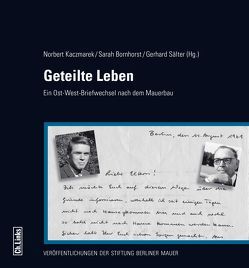 Geteilte Leben von Bornhorst,  Sarah, Kaczmarek,  Norbert, Sälter,  Gerhard