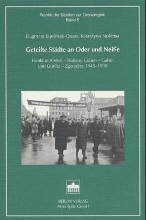 Geteilte Städte an Oder und Neisse von Jajesniak-Quast,  Dagmara, Stoklosa,  Katarzyna