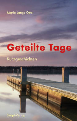 Geteilte Tage von Lange-Otto,  Maria