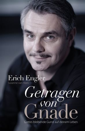 Getragen von Gnade von Engler,  Erich, van Hees,  Susanne