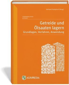 Getreide und Ölsaaten lagern von Humpisch,  Gerhard
