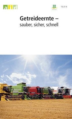 Getreideernte – sauber, sicher, schnell – Schullizenz von Feiffer,  Andrea, Rademacher,  Thomas