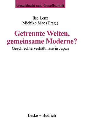 Getrennte Welten, gemeinsame Moderne? von Lenz,  Ilse, Mae,  Michiko