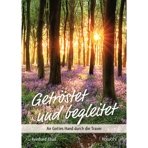 Getröstet und begleitet von Ellsel,  Reinhard