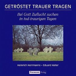 Getröstet Trauer tragen von Haller,  Eduard, Herrmanns,  Heinrich