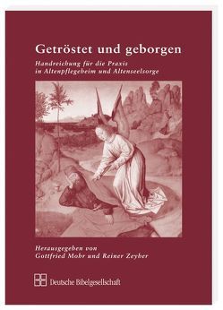 Getröstet und geborgen von Mohr,  Gottfried, Zeyher,  Reiner