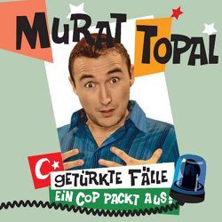 Getürkte Fälle – ein Cop packt aus! von Topal,  Murat