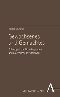 Gewachsenes und Gemachtes von Knaup,  Marcus