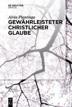 Gewährleisteter christlicher Glaube von Plantinga,  Alvin, Schulte,  Joachim