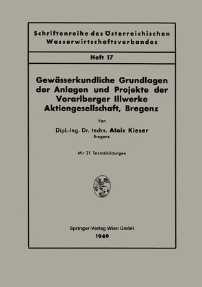 Gewässerkundliche Grundlagen der Anlagen und Projekte der Vorarlberger Illwerke Aktiengesellschaft, Bregenz von Kieser,  Alois