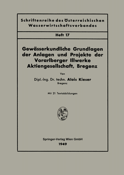 Gewässerkundliche Grundlagen der Anlagen und Projekte der Vorarlberger Illwerke Aktiengesellschaft, Bregenz von Kieser,  Alois