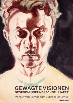 Gewagte Visionen – George Minne und Léon Spilliaert. Vom Symbolismus zum Expressionismus von Adriaens-Pannier,  Anne, Brandes,  Ina, Gleis,  Ralph, Goldman,  Noémie, Husmeier-Schirlitz,  Uta, Muylle,  S. E. Geert, Van der Marliere,  Nic, Verleysen,  Cathérine, Zeman,  Bettina