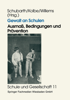 Gewalt an Schulen von Schubarth,  Wilfried