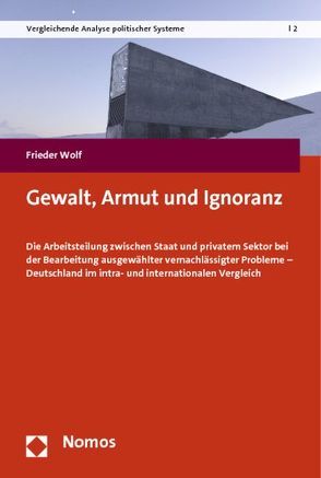 Gewalt, Armut und Ignoranz von Wolf,  Frieder