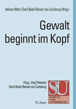 Gewalt beginnt im Kopf von Carlsburg,  Gerd-Bodo v., Wehr,  Helmut