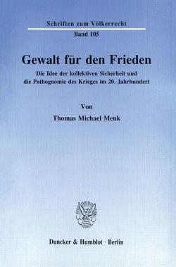 Gewalt für den Frieden. von Menk,  Thomas Michael