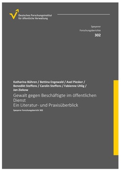 Gewalt gegen Beschäftigte im öffentlichen Dienst von Bühren,  Katharina, Engewald,  Bettina, Piesker,  Axel, Steffens,  Benedikt, Steffens,  Carolin, Uhlig,  Fabienne, Ziekow,  Jan