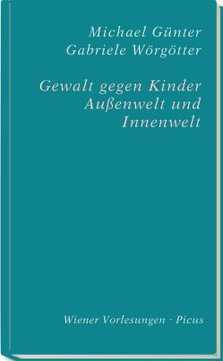 Gewalt gegen Kinder von Guenter,  Michael, Teicher,  Samy, Wörgötter,  Gabriele