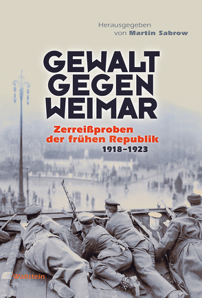 Gewalt gegen Weimar von Sabrow,  Martin