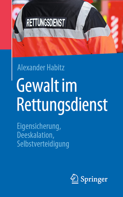 Gewalt im Rettungsdienst von Habitz,  Alexander